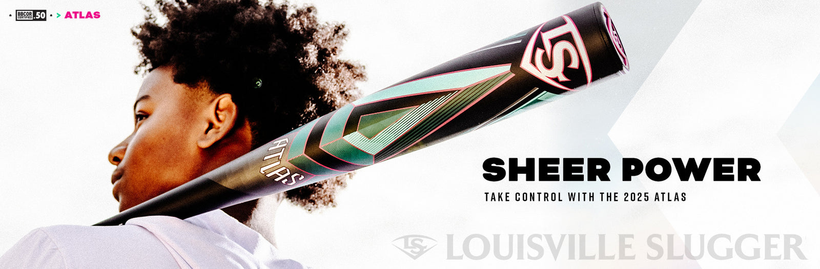 A young baseball player holds a black and teal Louisville Slugger Atlas bat over his shoulder. Bold text reads SHEER POWER. Take control with the 2025 Atlas. Louisville Slugger logo appears in the background.