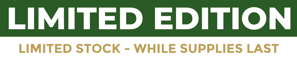 A green and white banner reads LIMITED EDITION in bold white text. Below, gold text on white says LIMITED STOCK - WHILE SUPPLIES LAST.