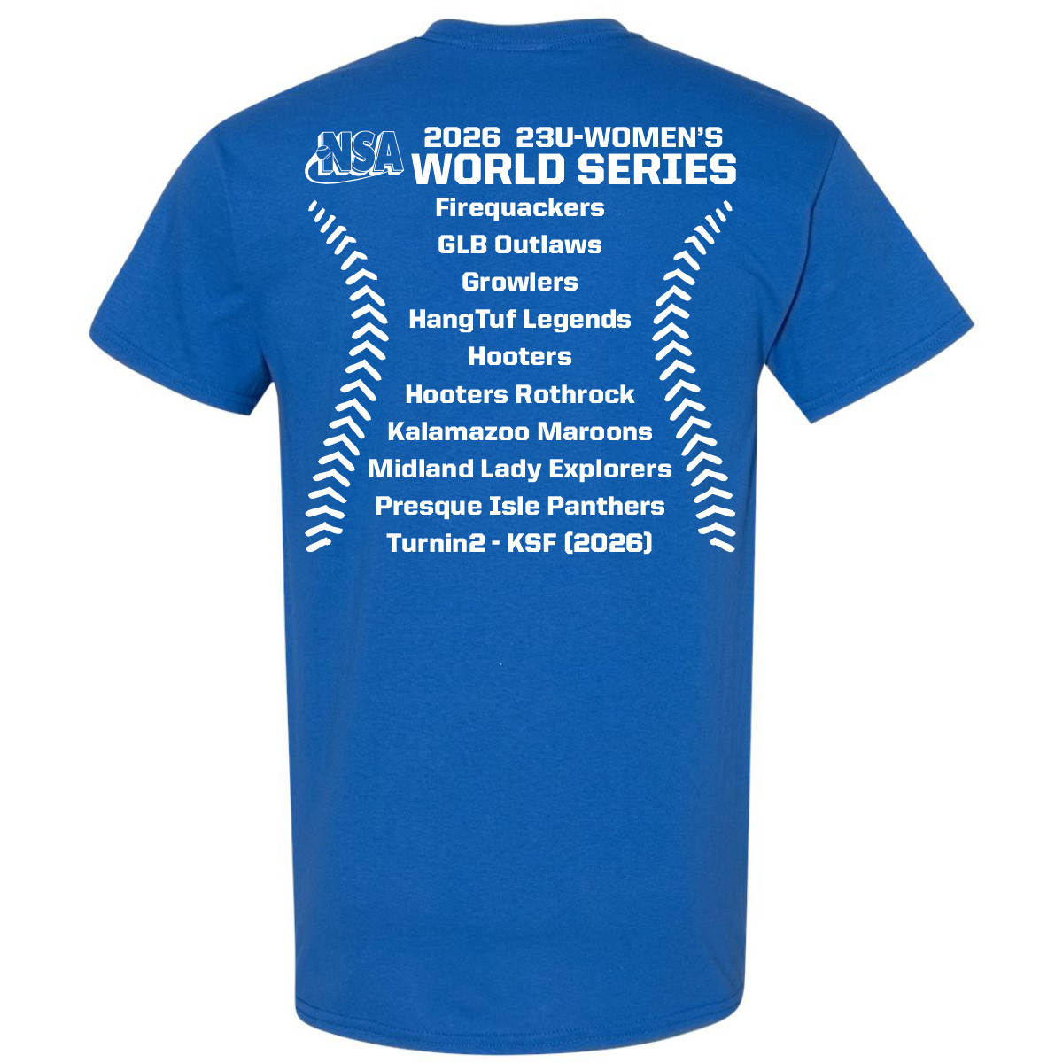 The DSG Apparel 2026 NSA 23u World Series Fastpitch Tournament Shirt is a blue dry-fit tee with "NSA 2026 23U-Womens World Series" on the front and participating teams listed in white softball stitching graphics on the back.