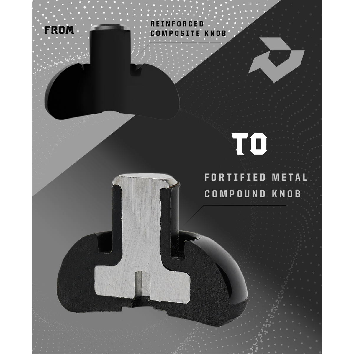 A comparison image showing a switch from a reinforced composite knob (top) to a fortified metal compound knob (bottom), with the lower knob cross-sectioned to reveal its internal metal structure.