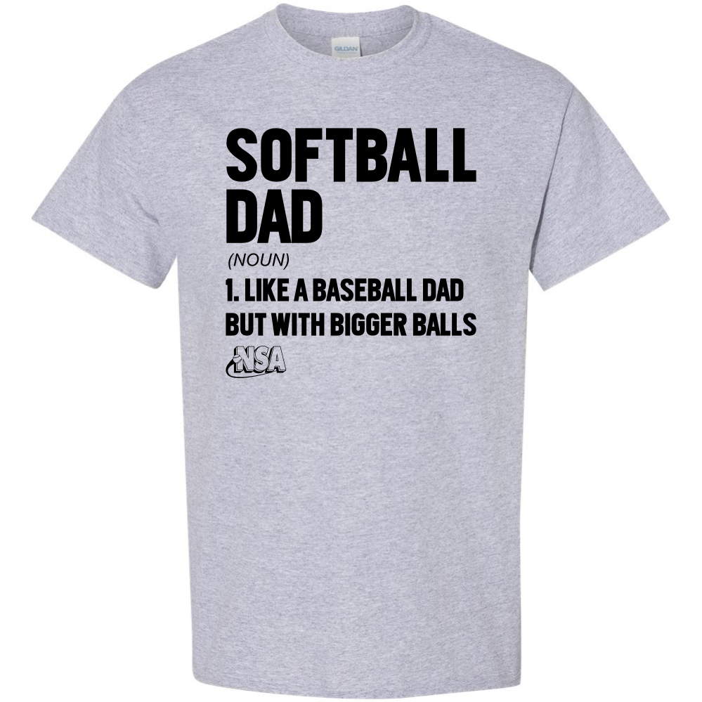The DSG Apparel NSA Softball Dad Short Sleeve Shirt features bold "SOFTBALL DAD" text, a humorous definition, the NSA logo below, and offers a classic fit with a seamless collar for comfort.