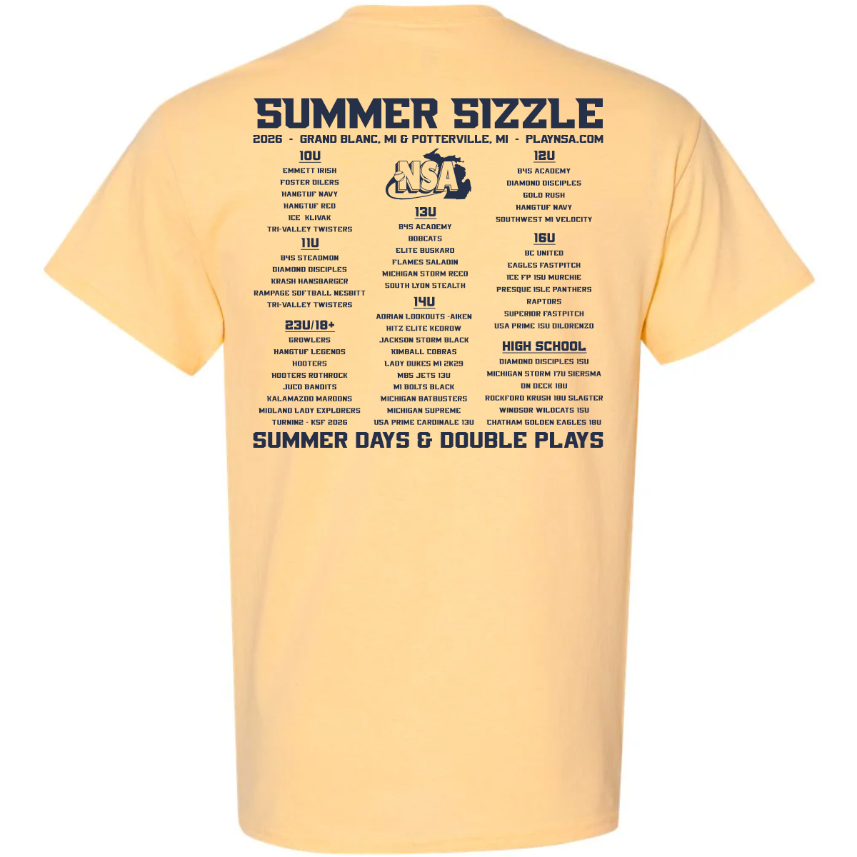The DSG Apparel 2026 NSA Summer Sizzle Fastpitch Tournament Shirt in yellow features the tournament schedule with team names, divisions, locations, and the bold blue “Summer Days & Double Plays” slogan on the back. Pre-order your shirt now!.