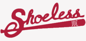 Red script logo that reads Shoeless with the word forming the shape of a baseball bat, and JOE written in small letters on the bats barrel.