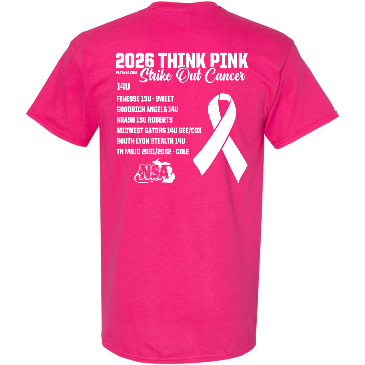 Introducing the 2026 NSA Think Pink Strike Out Cancer Fastpitch Tournament Shirt by DSG Apparel. This bright pink t-shirt features bold “2026 Think Pink Strike Out Cancer” text, a large white ribbon, and a list of softball teams and years underneath. The back showcases a white NSA logo at the bottom, making it the perfect choice for any NSA Fastpitch Tournament participant. Secure yours now – available for Pre Order exclusively as part of our NSA Apparel collection!.
