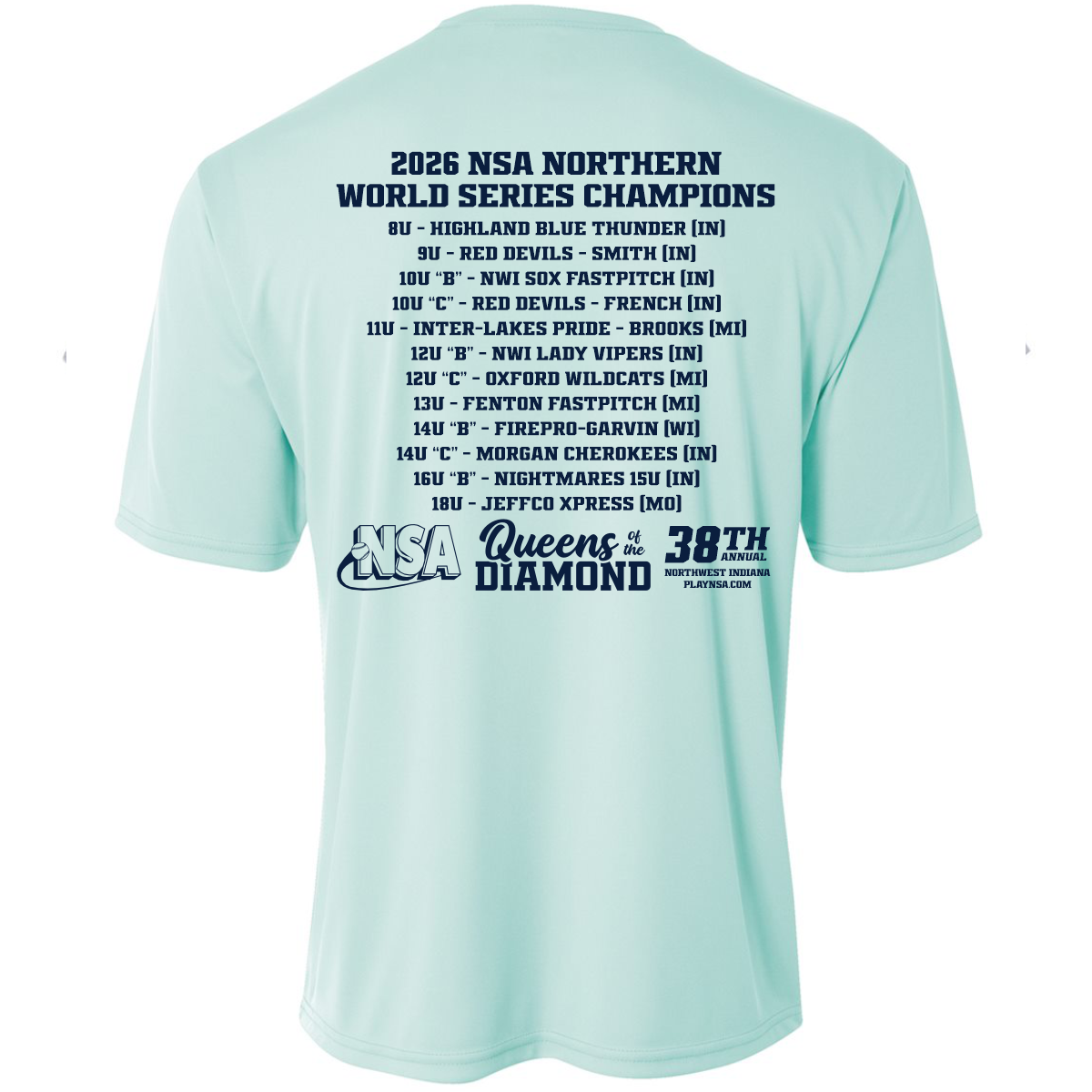 Introducing the 2026 NSA Northern World Series Champion Commemorative Shirt by DSG Apparel—a light blue, dry-fit tee featuring the winning teams by age group for the 38th Annual NSA Northern World Series. Showcasing both NSA and Queens of the Diamond logos with “38th Annual” text on the lower right, this shirt is the perfect way to celebrate and honor this year’s series champions.