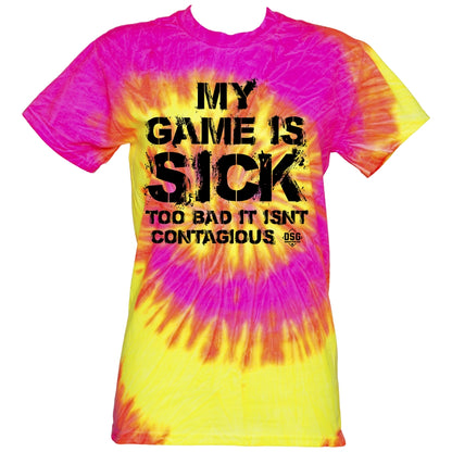 The DSG Apparel My Game Is Sick T-Shirt by DSG Apparel is a pre-shrunk cotton tee with a pink, yellow, and orange tie-dye design and bold black "MY GAME IS SICK TOO BAD IT ISN'T CONTAGIOUS" text.