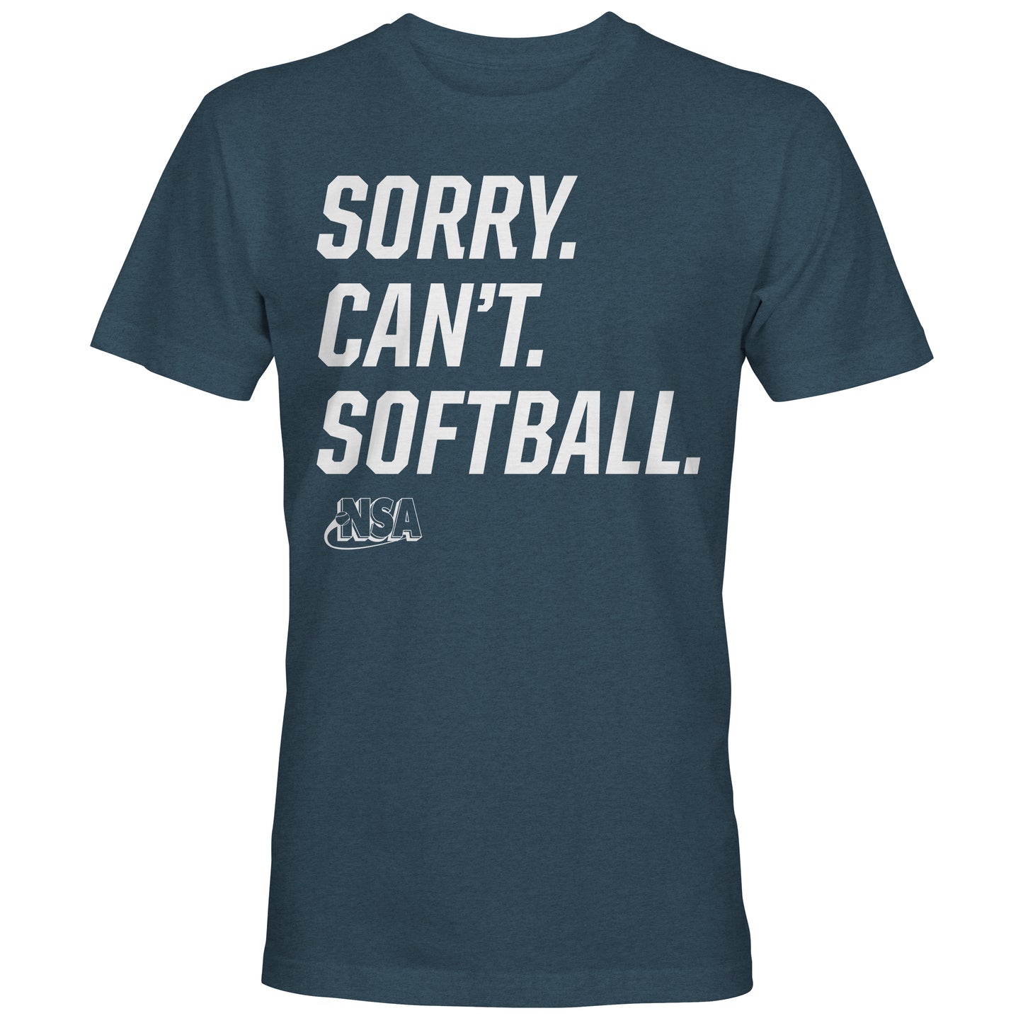 The NSA Sorry Can't Softball Short Sleeve Shirt by DSG Apparel is a dark blue tee with "SORRY. CANT. SOFTBALL." in bold white letters and the National Softball Association (NSA) logo below.
